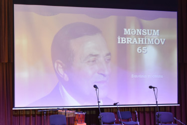 Yasamal rayonnda yerləşən Azərbaycan Milli Konservatoriyasında Azərbaycanın xalq artisti, xanəndə Mənsum İbrahimovun 65 illik yubileyi münasibətilə tədbir keçirilib.
